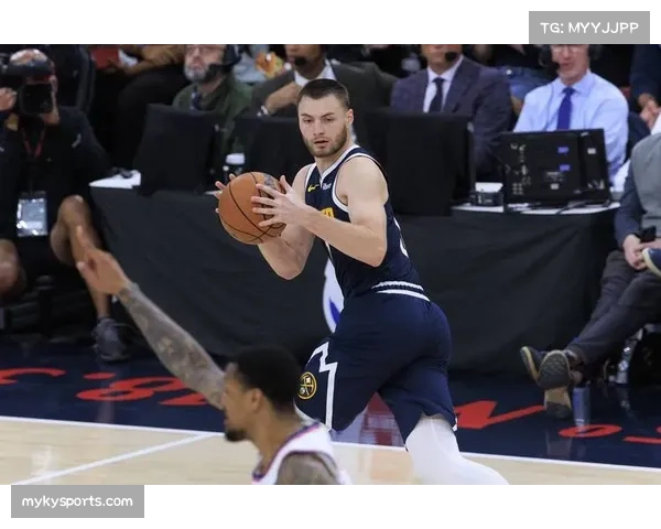 布劳恩18分5篮板贡献稳定 掘金侧翼轮换深度值得信赖